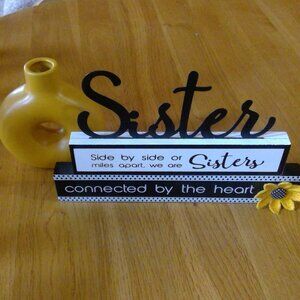 "Sisters" Table Top Sign/Plaque & Vase